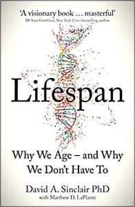Lifespan: Why We Age―and Why We Don't Have To our best way is prevention